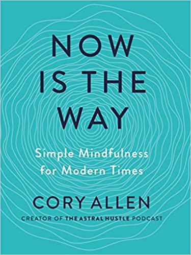 Cover of "Now Is the Way" by Cory Allen