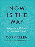 Now Is the Way: Simple Mindfulness for Modern Times - MPHOnline.com