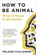How to Be Animal: What it Means to Be Human - MPHOnline.com
