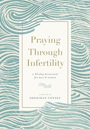 Praying Through Infertility: A 90-Day Devotional for Men and Women - MPHOnline.com