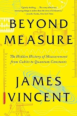 Beyond Measure: The Hidden History of Measurement from Cubits to Quantum Constants - MPHOnline.com