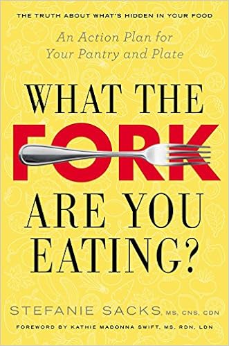 What the Fork Are You Eating? : An Action Plan for Your Pantry and Plate - MPHOnline.com