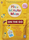 Five Minute Mum: On the Go: From long journeys to family gatherings, easy, fun five-minute games to entertain children whenever you're out and about - MPHOnline.com