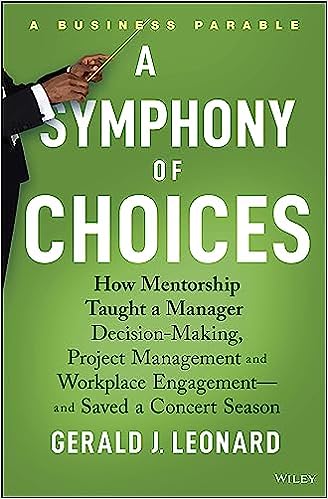 A Symphony of Choices: How Mentorship Taught a Manager Decision-Making, Project Management And Workplace Engagement and Saved a Concert Season - MPHOnline.com