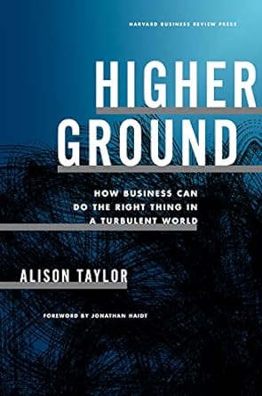 Higher Ground: How Business Can Do the Right Thing in a Turbulent World - MPHOnline.com