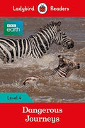 BBC Earth: Dangerous Journeys: Level 4 (Ladybird Readers) - MPHOnline.com