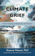 Climate Grief: From Coping to Resilience and Action - MPHOnline.com