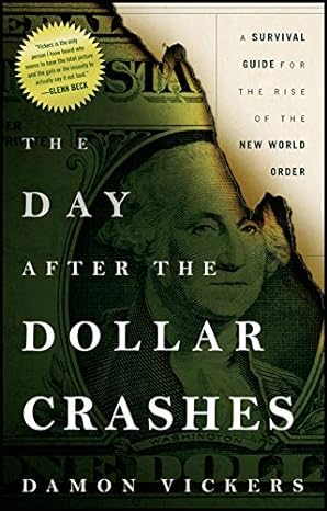 The Day After the Dollar Crashes: A Survival Guide for the Rise of the New World Order - MPHOnline.com
