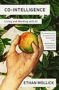 Co-Intelligence: Living and Working with AI - MPHOnline.com