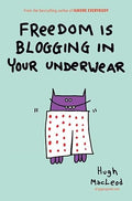 Freedom is Blogging in Your Underwear - MPHOnline.com