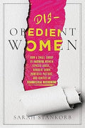 Disobedient Women: How a Small Group of Faithful Women Exposed Abuse, Brought Down Powerful Pastors, and Ignited an Evangelical Reckoning - MPHOnline.com