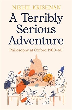 A Terribly Serious Adventure: Philosophy at Oxford 1900-60 - MPHOnline.com