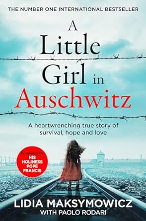 A Little Girl in Auschwitz: A Heart-Wrenching True Story of Survival, Hope and Love - MPHOnline.com