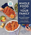 Whole Food For Your Family: 100+ Simple, Budget-Friendly Meals - MPHOnline.com