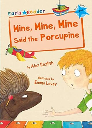 Mine, Mine, Mine said the Porcupine (Early Reader) - MPHOnline.com