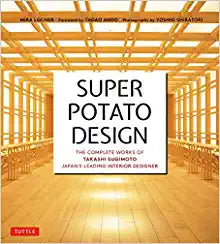 Super Potato Design: The Complete Works of Takashi Sugimoto, Japan's Leading Interior Designer - MPHOnline.com