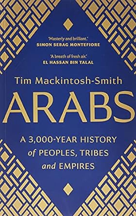 Arabs: A 3,000-Year History of Peoples, Tribes and Empires - MPHOnline.com