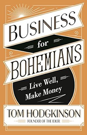 Business for Bohemians: Live Well, Make Money - MPHOnline.com