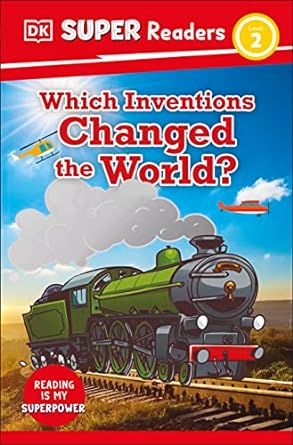 Which Inventions Changed the World? (DK Super Readers Level 2) - MPHOnline.com