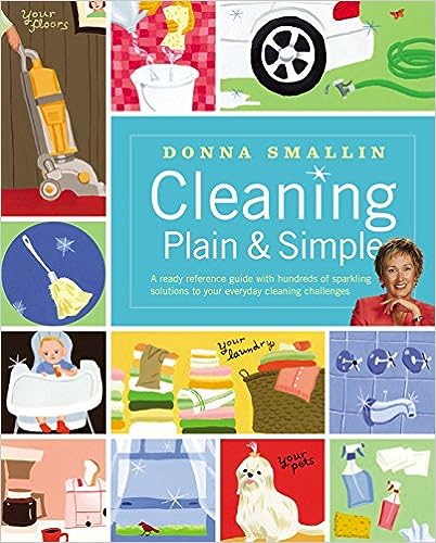 Cleaning Plain & Simple: A Ready Reference Guide with Hundreds of Sparkling Solutions to Your Everyday Cleaning Challenges - MPHOnline.com