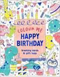 Colour Me Happy Birthday - Greeting Cards and Gift Tags Book - MPHOnline.com