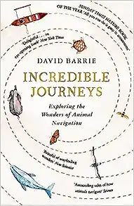 Incredible Journeys : Exploring The Wonders Of Animal Navigation - MPHOnline.com