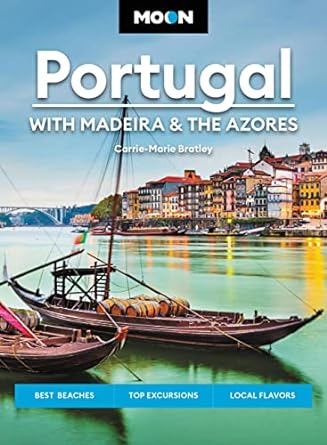 Moon Portugal: With Madeira & the Azores: Best Beaches, Top Excursions, Local Flavors (Travel Guide) - MPHOnline.com