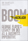 Boom to Backlash: George Floyd's Legacy on Dei as a Business Imperative - MPHOnline.com