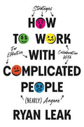 How to Work with Complicated People - MPHOnline.com