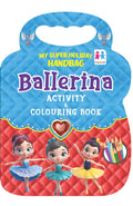 My Super Holiday Handbag: Ballerina Activity & Colouring Book - MPHOnline.com