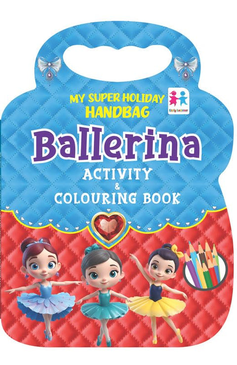 My Super Holiday Handbag: Ballerina Activity & Colouring Book - MPHOnline.com