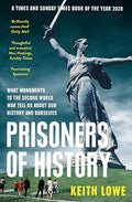 Prisoners of History: What Monuments to the Second World War Tell Us About Our History and Ourselves - MPHOnline.com