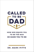 Called to Be Dad: How God Equips You to Be the Man He Made You to Be - MPHOnline.com
