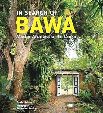 In Search Of Bawa: Master Architect Of Sri Lanka - MPHOnline.com