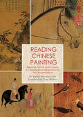 Reading Chinese Painting: Beyond Forms and Colors, A Comparative Approach to Art Appreciation - MPHOnline.com