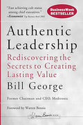 Authentic Leadership: Rediscovering the Secrets to Creating Lasting Value - MPHOnline.com