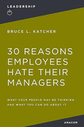 30 Reasons Employees Hate Their Managers: What Your People May Be Thinking and What You Can Do About It - MPHOnline.com