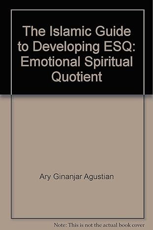 ESQ: The Islamic Guide to Developing Emotional Spiritual Quotient - MPHOnline.com