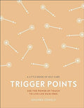 Trigger Points: Use the Power of Touch to Live Life Pain-Free (A Little Book of Self Care) - MPHOnline.com