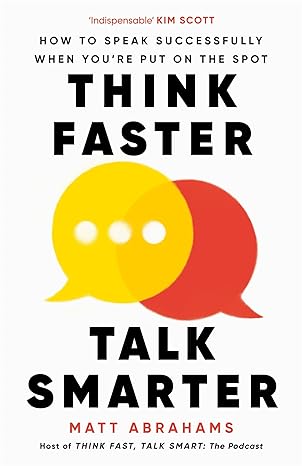 Think Faster, Talk Smarter : How to Speak Successfully When You're Put on the Spot (UK) - MPHOnline.com