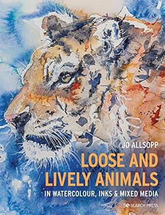 Loose and Lively Animals in Watercolour, Inks & Mixed Media - MPHOnline.com