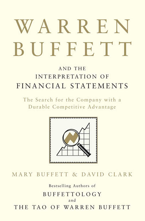 Warren Buffett and the Interpretation of Financial Statements: The Search for the Company with a Durable Competitive Advantage - MPHOnline.com