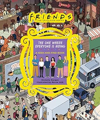 Friends: The One Where Everyone Is Hiding: A Seek-and-Find Book - MPHOnline.com