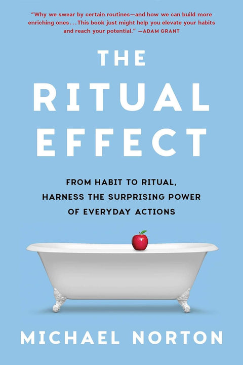 The Ritual Effect: From Habit to Ritual, Harness the Surprising Power of Everyday Actions - MPHOnline.com