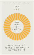 The Way of Nagomi: How to Find Peace and Harmony in Your Life - MPHOnline.com