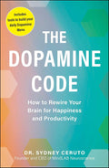 The Dopamine Code: How to Rewire Your Brain for Happiness and Productivity - MPHOnline.com