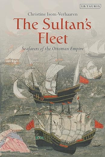 The Sultan'S Fleet : Seafarers of the Ottoman Empire - MPHOnline.com