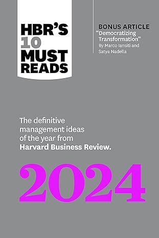 HBR's 10 Must Reads 2024: The Definitive Management Ideas of the Year from Harvard Business Review - MPHOnline.com