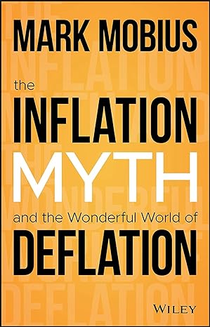 The Inflation Myth and the Wonderful World of Deflation - MPHOnline.com