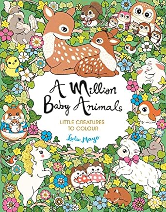 A Million Baby Animals: Little Creatures to Colour - MPHOnline.com